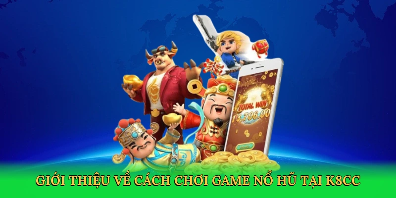 Cách chơi game nổ hũ