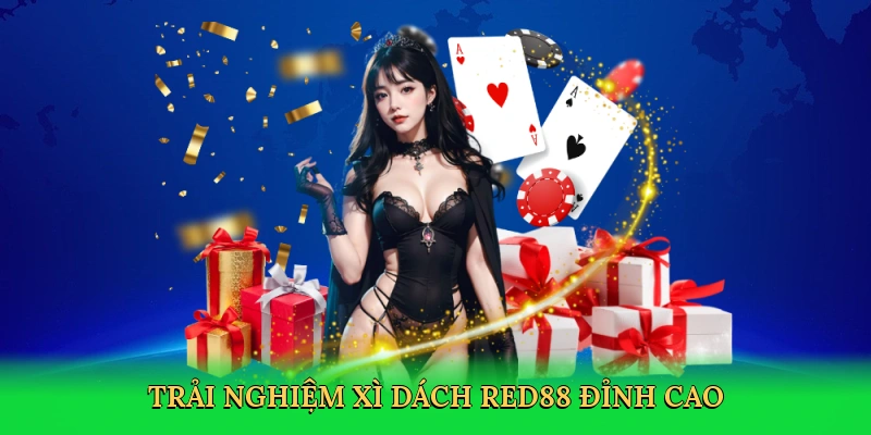 Xì Dách RED88 &#8211; Chinh Phục Ván Bài Đỉnh Cao