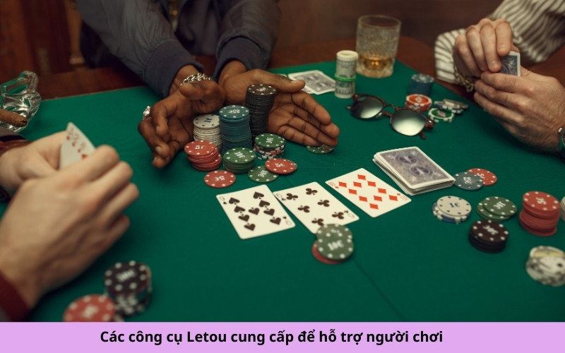Các công cụ Letou cung cấp để hỗ trợ người chơi
