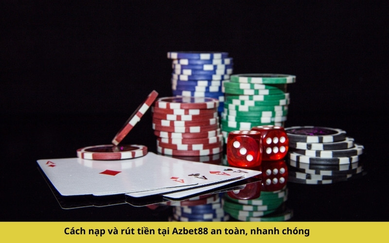 Cách nạp và rút tiền tại Azbet88 an toàn, nhanh chóng