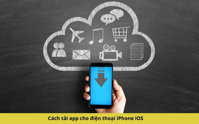 Cách tải app cho điện thoại iPhone iOS