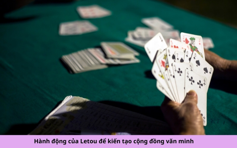Hành động của Letou để kiến tạo cộng đồng văn minh