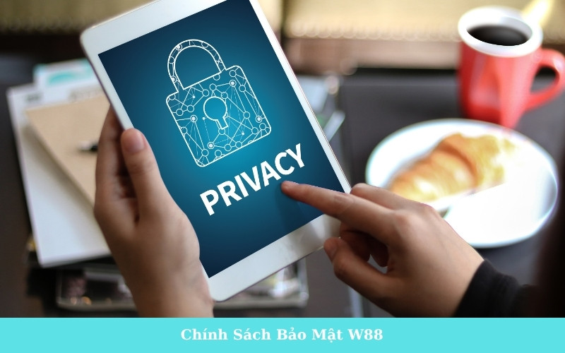 Chính Sách Bảo Mật W88